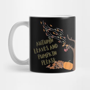 Autumn leaves and Pimpkin please Mug